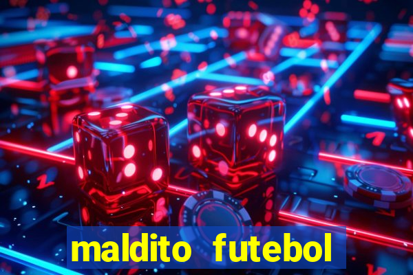 maldito futebol clube dublado download